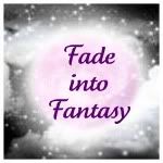 Fade Into Fantasy