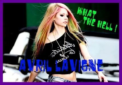 Avril Lavigne What the hell ;D