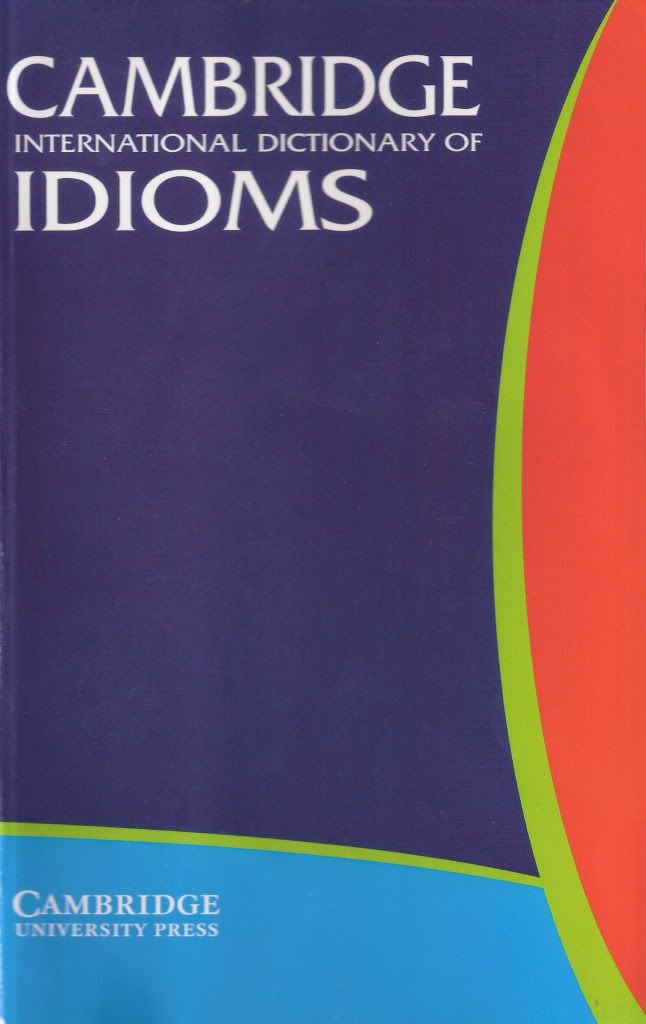 Cambridge International Dictionary of Idioms